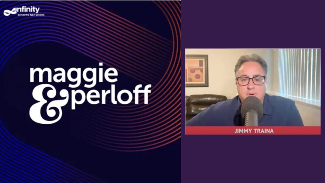 Graphic for the Maggie & Perloff Show and a screengrab of Jimmy Traina from SI