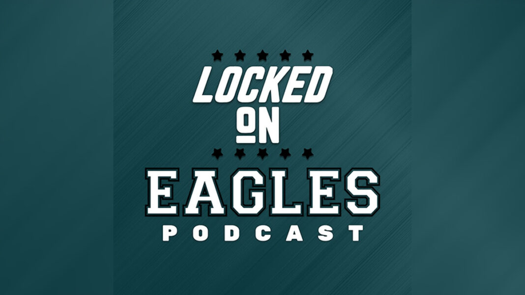 Locked on Eagles Podcast