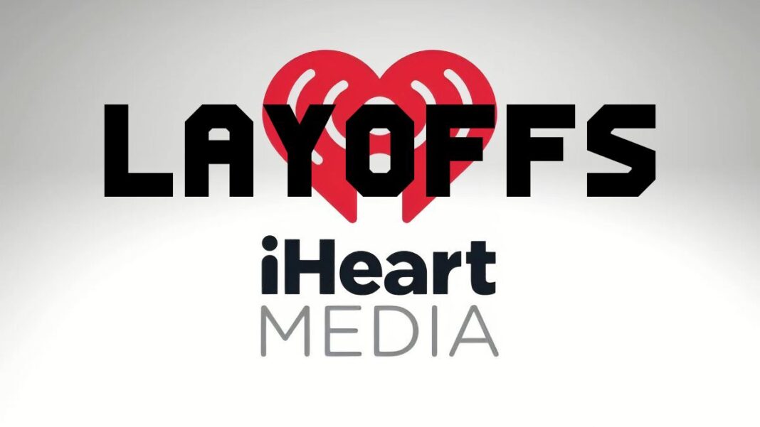 Graphic of iHeartMedia logo with the word Layoffs across it