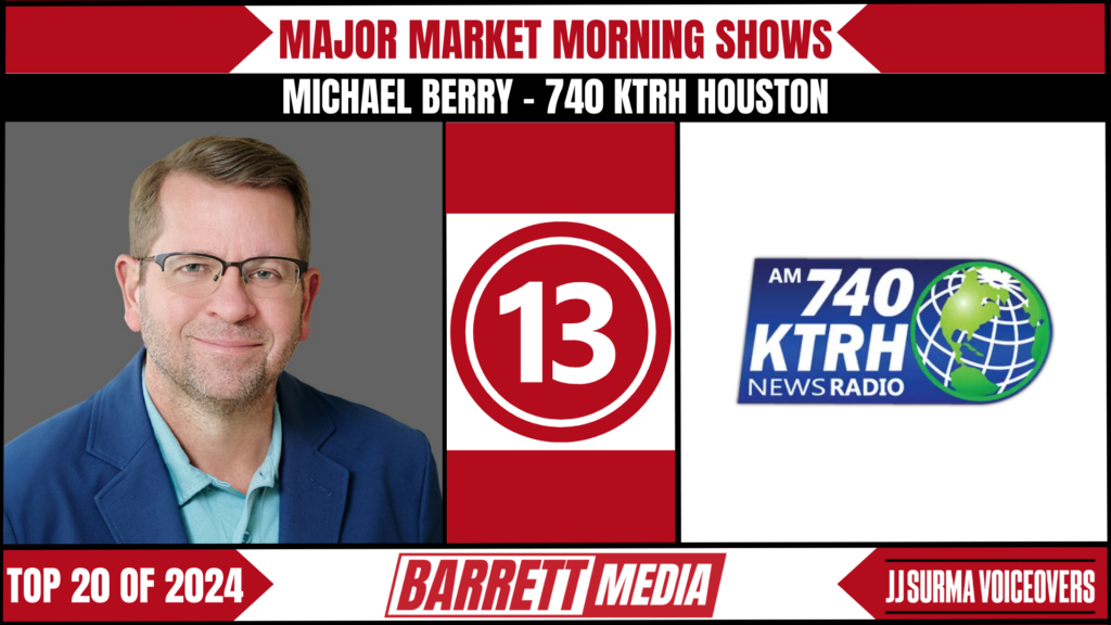 18 | Barrett Media Michael Berry at 740 KTRH